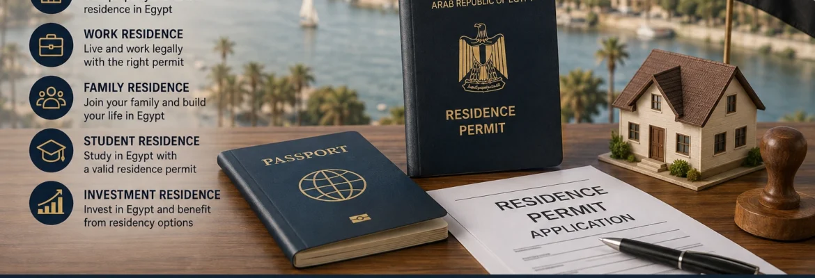 Residence permits for foreigners in Egypt – Experts Attorneys At Law, Hurghada legal services for property, work, family, student and investment residency